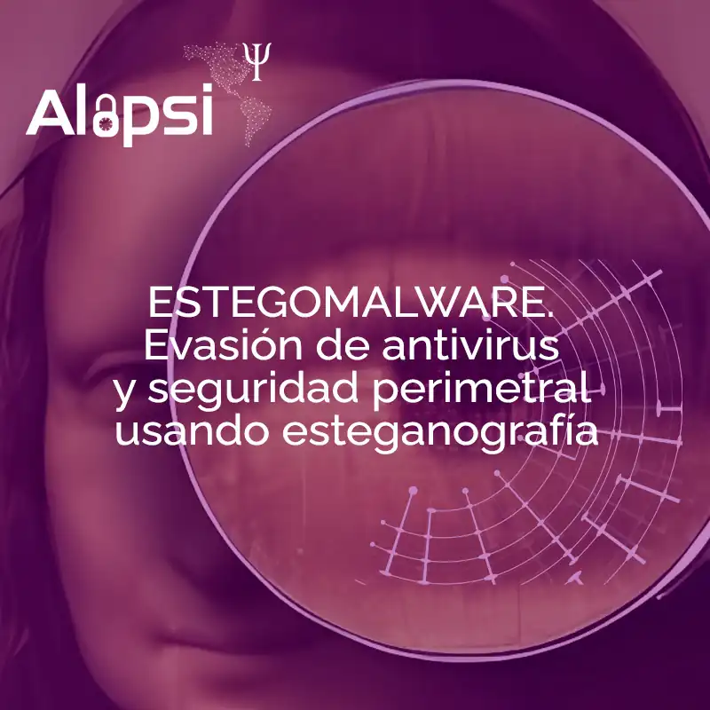 ESTEGOMALWARE. Evasión de antivirus y seguridad perimetral usando esteganografía