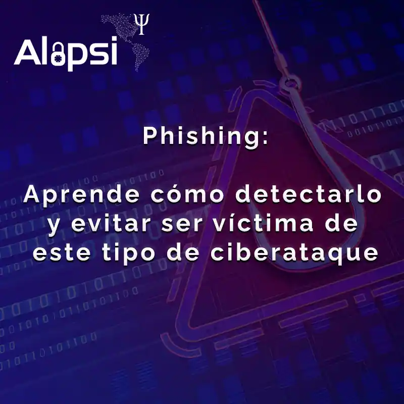 Phishing: aprende cómo detectarlo y evitar ser víctima de este tipo de ciberataque
