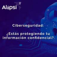 Ciberseguridad: ¿Estás protegiendo tu información confidencial?