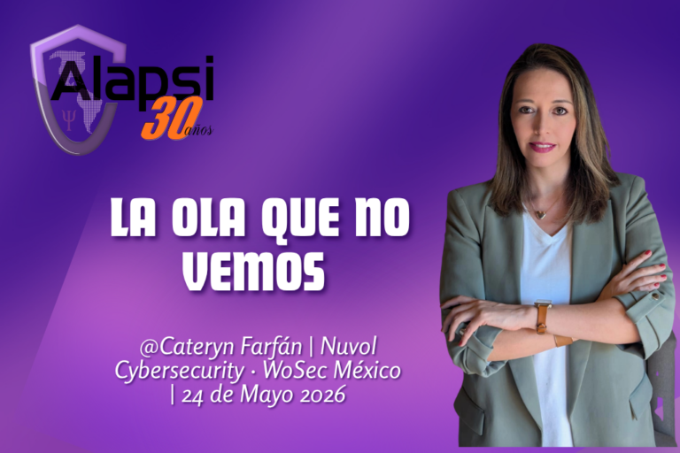 La ola que no vemos                                   Cateryn Farfán  |  Nuvol Cybersecurity · WoSec México  |  21 de Mayo 2026